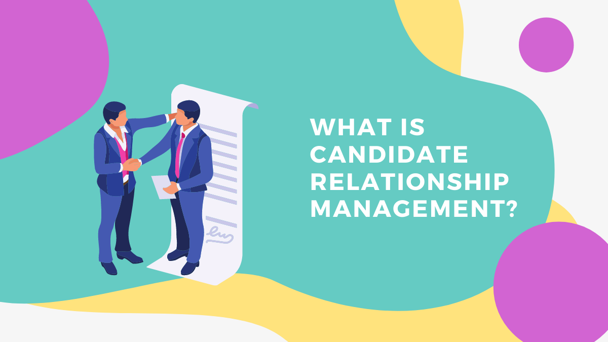 how-to-properly-approach-candidate-relationship-management-talenteria